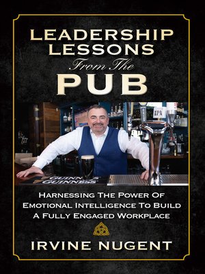 cover image of Leadership Lessons From the Pub: Harnessing the Power of Emotional Intelligence to Build a Fully Engaged Wor